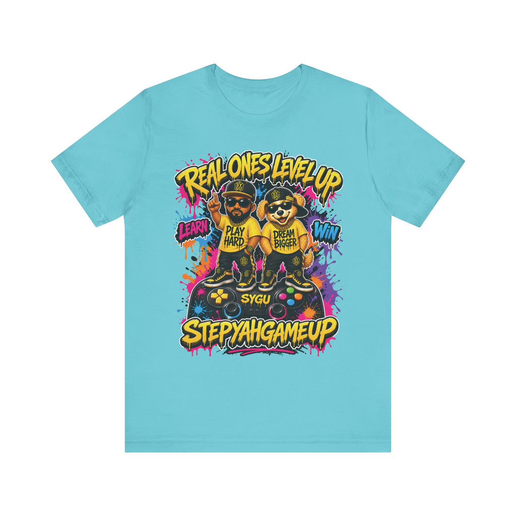 StepYahGameUp — Real Ones Level Up | Unisex Tee