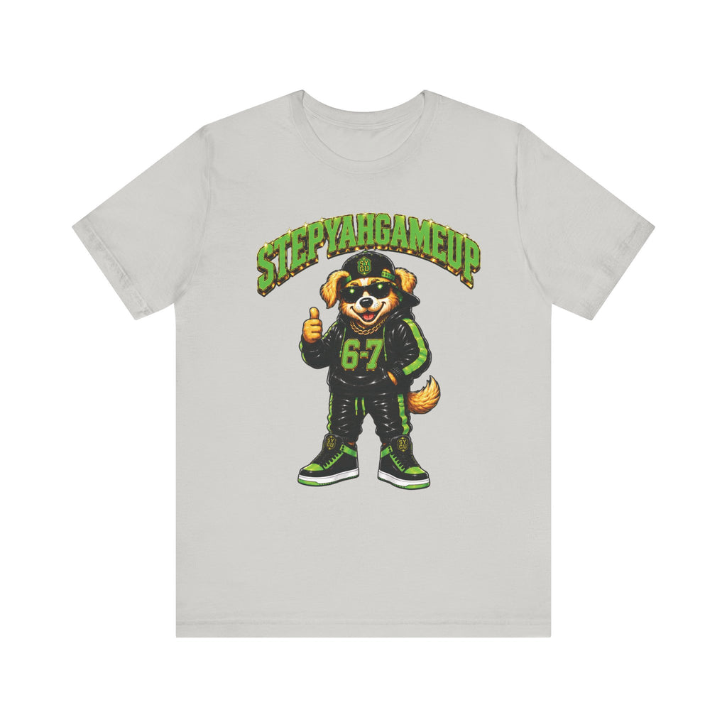 StepYahGameUp — SYGU Dog | 6-7 Green Edition | Unisex Tee