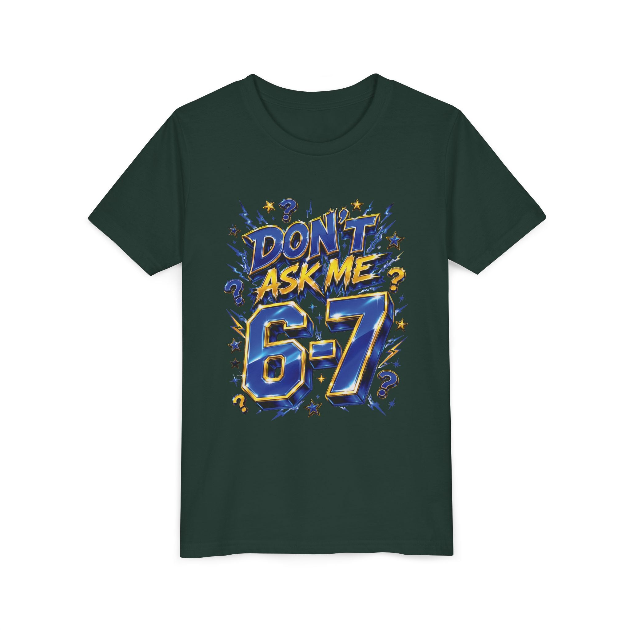 6-7 Youth Tee — Don't Ask Me
