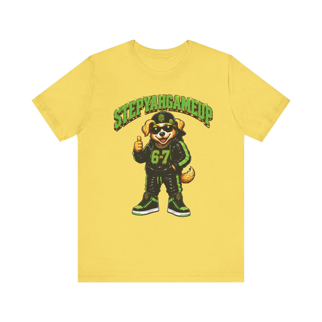 StepYahGameUp — SYGU Dog | 6-7 Green Edition | Unisex Tee