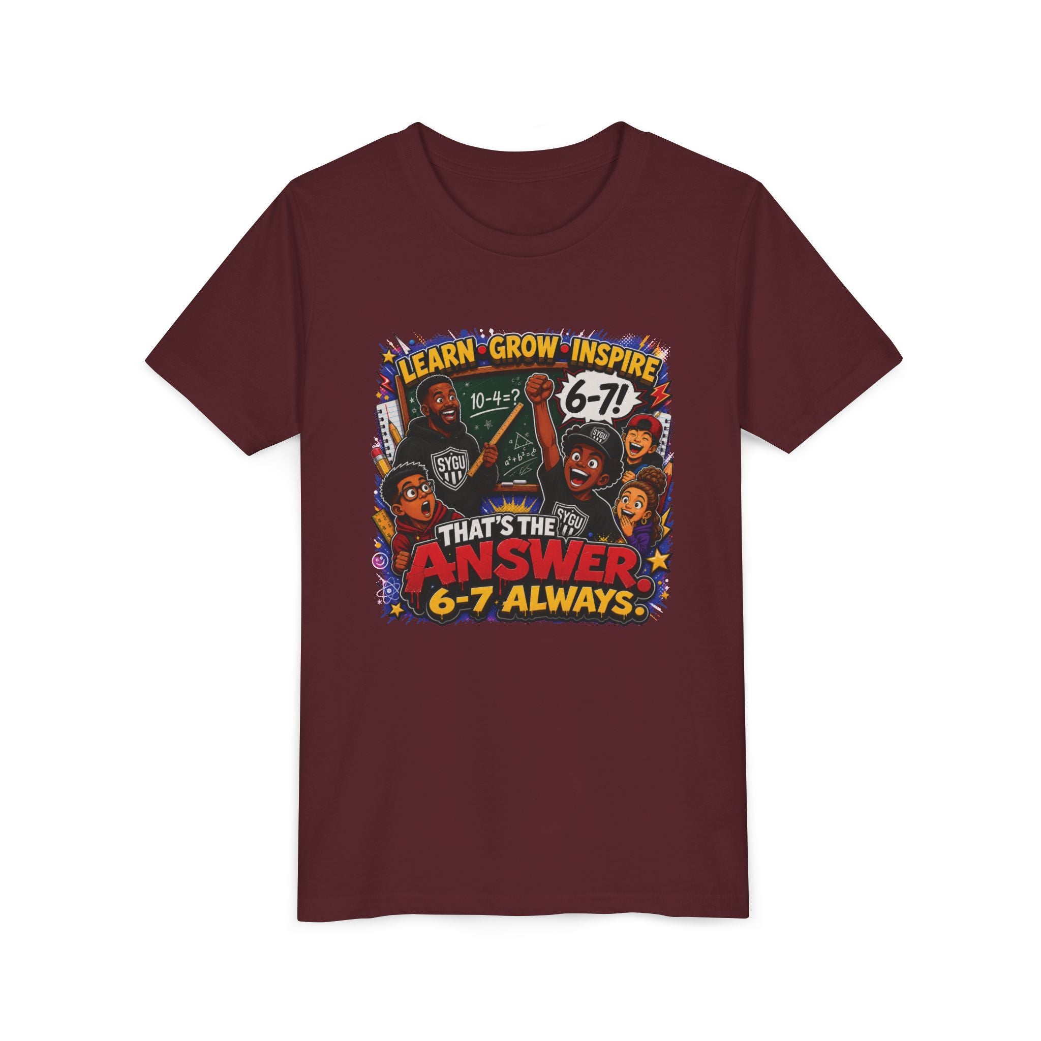 6-7 — That's The Answer, 6-7 Always | Unisex Youth Tee