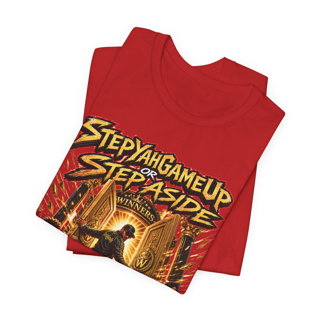 StepYahGameUp or Step Aside — Unisex Tee