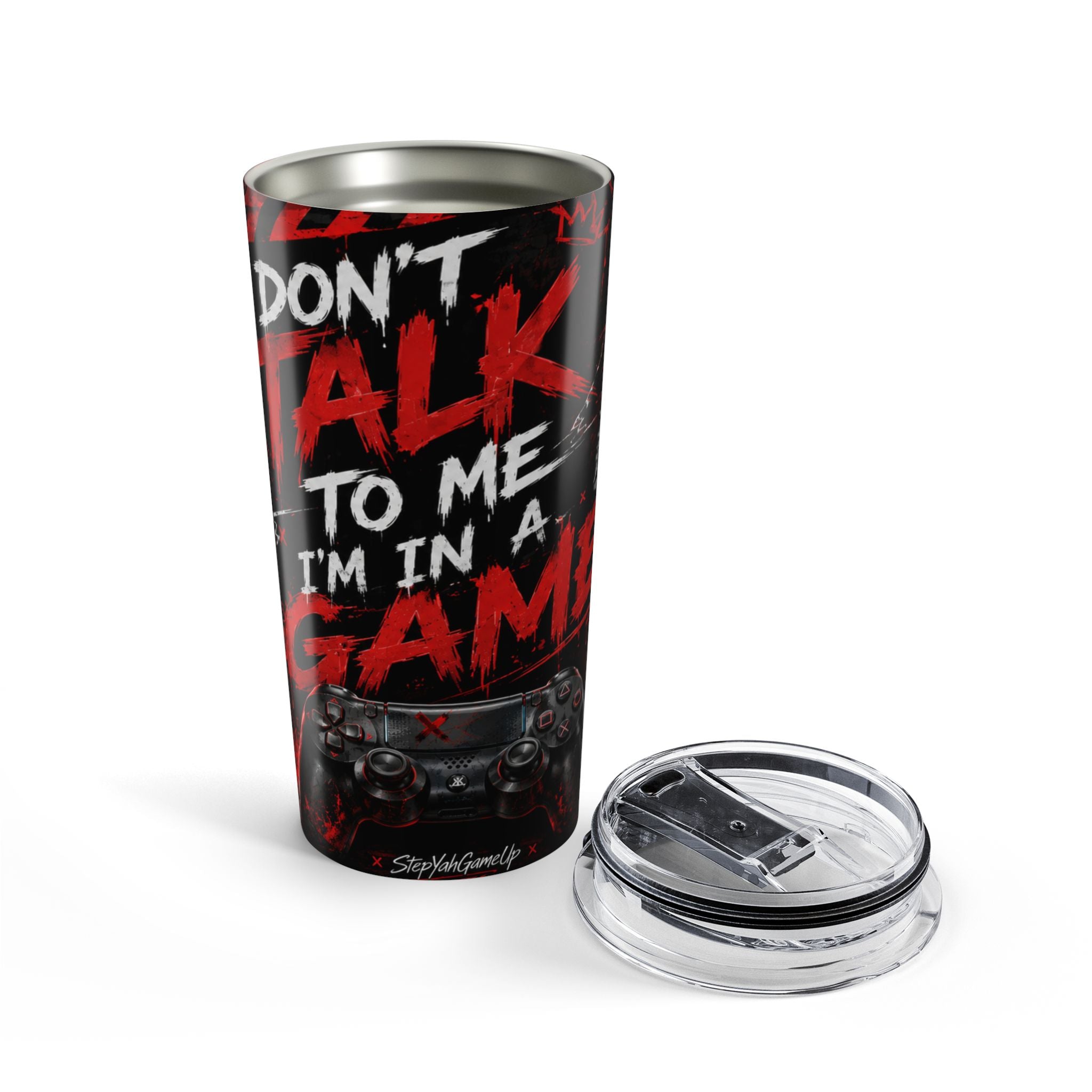 Don't Talk To Me I'm In A Game | 20oz Tumbler